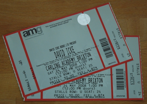 The tickets to see David Icke! The event was sold out 3 months in advance, good job we got the tickets early!